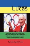 John Apostal Lucas: Teacher Sport Historian And One Who Lived His Life Earnestly. A Collection Of Articles And Essays With An Au