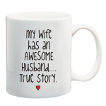 My Wife Has An Awesome Husband V2 Valentine Birthday Anniversary Gift Mug