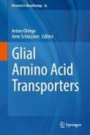 Glial Amino Acid Transporters Hardcover 1ST Ed. 2017