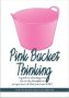 Pink Bucket Thinking - A Guide To Choosing Your Day-to-day Thoughts So That You Get More Of What You Want In Life   Paperback