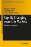 Rapidly Changing Securities Markets - Who Are The Initiators? Hardcover 1ST Ed. 2017