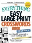 The Everything Easy Large-print Crosswords Book Volume 8 - More Than 120 Crosswords In Easy-to-read Large Print Paperback