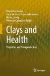Clays And Health 2016 - Properties And Therapeutic Uses English French Hardcover 1ST Ed. 2017