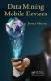 Data Mining Mobile Devices   Hardcover