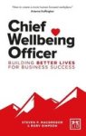 Chief Wellbeing Officer - Building Better Lives For Business Success Paperback
