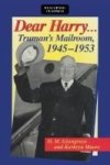 Dear Harry - Truman& 39 S Mailroom 1945-1953 Paperback