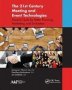 The 21ST Century Meeting And Event Technologies - Powerful Tools For Better Planning Marketing And Evaluation   Paperback