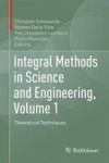 Integral Methods In Science And Engineering Volume 1 - Theoretical Techniques Hardcover 1ST Ed. 2017