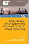 Cyber-physical-social Systems And Constructs In Electric Power Engineering Hardcover