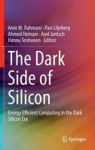 The Dark Side Of Silicon - Energy Efficient Computing In The Dark Silicon Era Hardcover 1ST Ed. 2017
