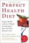 Perfect Health Diet - Regain Health And Lose Weight By Eating The Way You Were Meant To Eat   Paperback