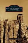 Black Hills National Forest - Harney Peak And The Historic Fire Lookout Towers Hardcover