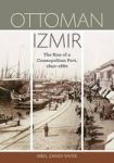 Ottoman Izmir - The Rise Of A Cosmopolitan Port 1840-1880 Paperback