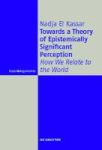 Towards A Theory Of Epistemically Significant Perception - How We Relate To The World Hardcover