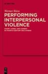 Performing Interpersonal Violence - Court Curse And Comedy In Fourth-century Bce Athens Hardcover