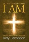 Encountering The Great I Am - With His Name Comes Everything Hardcover