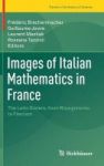 Images Of Italian Mathematics In France 2016 - The Latin Sisters From Risorgimento To Fascism Hardcover
