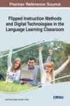 Flipped Instruction Methods And Digital Technologies In The Language Learning Classroom Hardcover