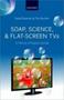 Soap Science And Flat-screen Tvs - A History Of Liquid Crystals   Paperback