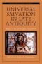 Universal Salvation In Late Antiquity - Porphyry Of Tyre And The Pagan-christian Debate   Hardcover