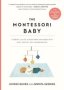 The Montessori Baby - A Parent&  39 S Guide To Nurturing Your Baby With Love Respect And Understanding   Paperback