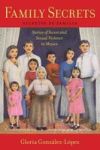 Family Secrets - Stories Of Incest And Sexual Violence In Mexico Paperback
