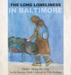 The Long Loneliness In Baltimore - Stories Along The Way Hardcover