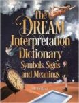 The Dream Interpretation Dictionary: Symbols Signs And Meanings Paperback