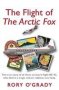 The Flight Of &  39 The Arctic Fox&  39 - The True Story Of All Those On Board Flight BE142 Who Died In A Tragic Mid-air Collision Over Italy   Paperback