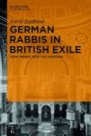 German Rabbis In British Exile - From & 39 Heimat& 39 Into The Unknown Hardcover