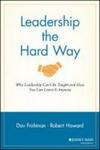 Leadership The Hard Way: Why Leadership Can' T Be Taught And How You Can Learn It Anyway Paperback