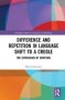 Difference And Repetition In Language Shift To A Creole - The Expression Of Emotions   Hardcover