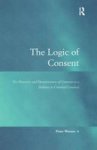 The Logic of Consent - The Diversity and Deceptiveness of Consent as a Defense to Criminal Conduct