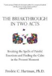 The Breakthrough - Breaking The Spells Of Painful Emotions And Finding The Calm In The Present Moment Hardcover