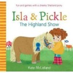 Isla And Pickle - The Highland Show Paperback