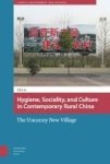 Hygiene Sociality And Culture In Contemporary Rural China - The Uncanny New Village Hardcover