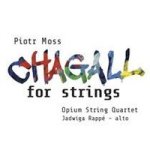 Piotr Moss: Chagall For Strings Cd Album