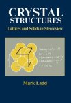 Crystal Structures: Lattices And Solids In Stereoview Horwood Series In Chemical Science