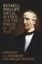 Wendell Phillips Social Justice And The Power Of The Past   Hardcover