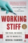 Working Stiff - Two Years 262 Bodies And The Making Of A Medical Examiner Paperback