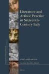 Literature And Artistic Practice In Sixteenth-century Italy - The Processes Of Painting In The Treatises And In The Works Englis