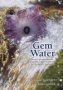 Gem Water - How To Prepare And Use More Than 130 Crystal Waters For Therapeutic Treatments   Paperback