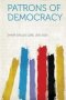 Patrons Of Democracy   Paperback