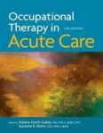Occupational Therapy In Acute Care Hardcover 2ND Revised Edition