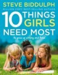 10 Things Girls Need Most - To Grow Up Strong And Paperback