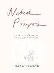 Naked Prayers - Honest Confessions To A Loving God Paperback