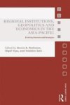 Regional Institutions Geopolitics And Economics In The Asia Pacific - Evolving Interests And Strategies Hardcover