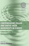 Contemporary Pagan And Native Faith Movements In Europe - Colonialist And Nationalist Impulses Hardcover