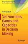 Set Functions Games And Capacities In Decision Making Hardcover 1ST Ed. 2016