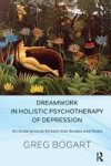 An Dreamwork In Holistic Psychotherapy Of Depression - An Underground Stream That Guides And Heals Paperback